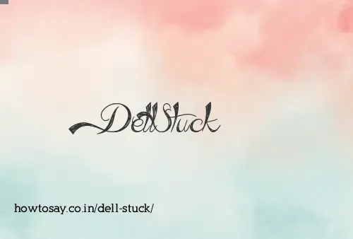 Dell Stuck