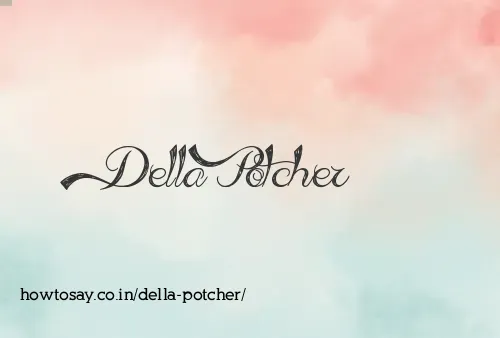 Della Potcher