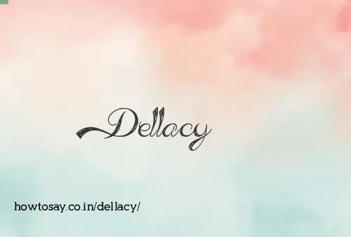 Dellacy