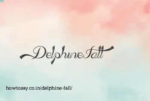 Delphine Fall