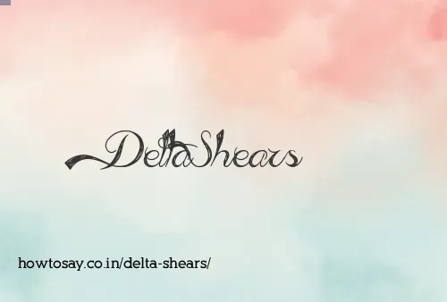 Delta Shears