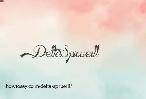 Delta Sprueill