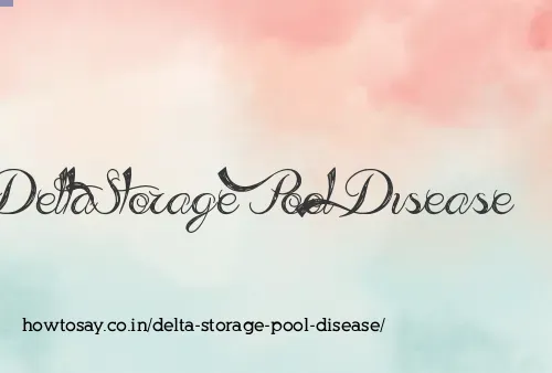 Delta Storage Pool Disease