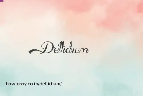 Deltidium