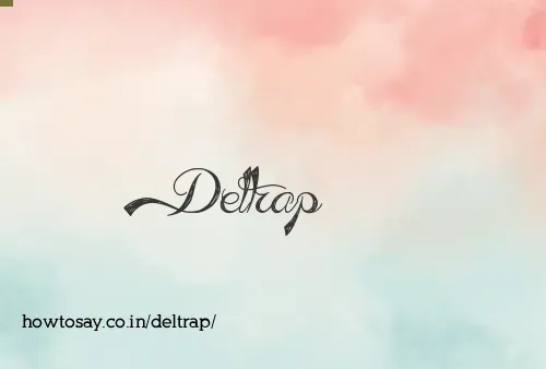 Deltrap
