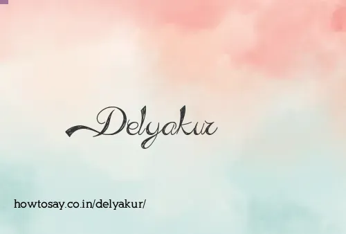 Delyakur