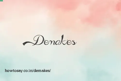 Demakes