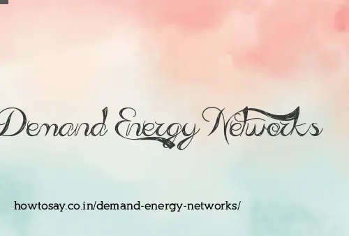 Demand Energy Networks