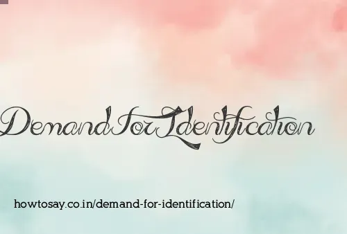 Demand For Identification