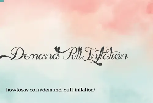Demand Pull Inflation