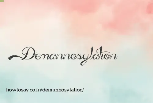 Demannosylation