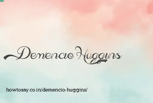 Demencio Huggins