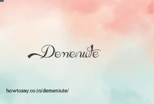 Demeniute