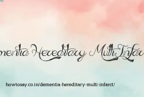 Dementia Hereditary Multi Infarct
