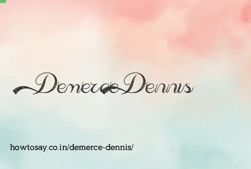 Demerce Dennis