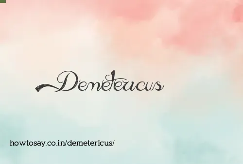 Demetericus