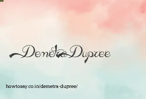Demetra Dupree