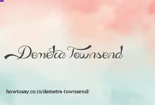 Demetra Townsend