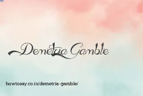 Demetria Gamble