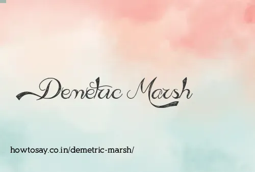 Demetric Marsh