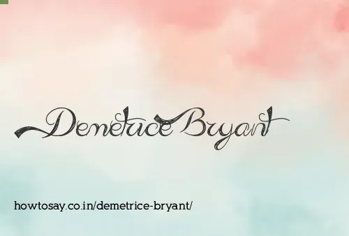 Demetrice Bryant