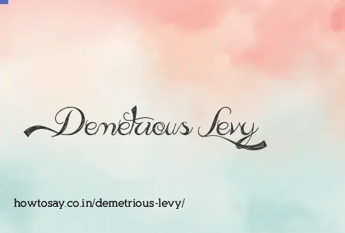 Demetrious Levy
