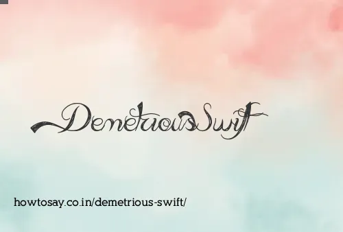 Demetrious Swift