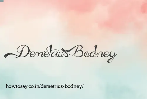 Demetrius Bodney