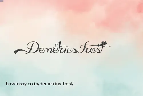 Demetrius Frost