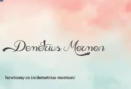 Demetrius Mormon
