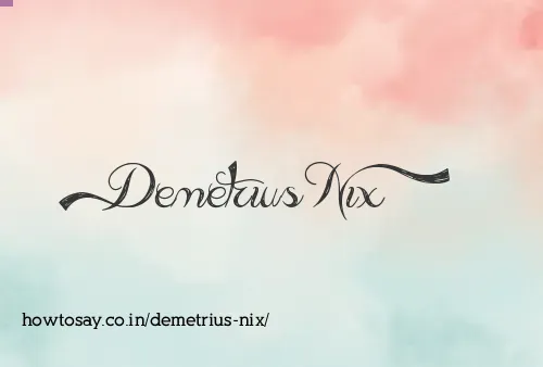 Demetrius Nix