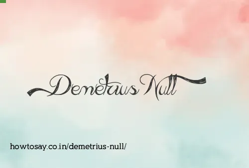 Demetrius Null