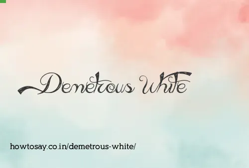 Demetrous White