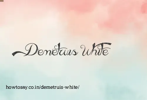Demetruis White
