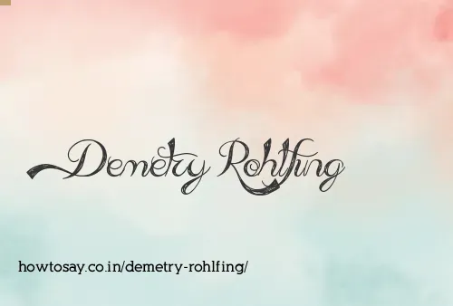 Demetry Rohlfing