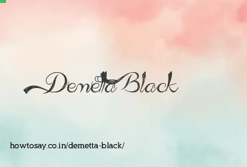 Demetta Black