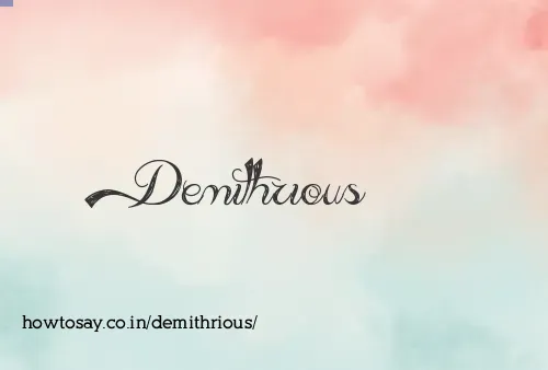 Demithrious