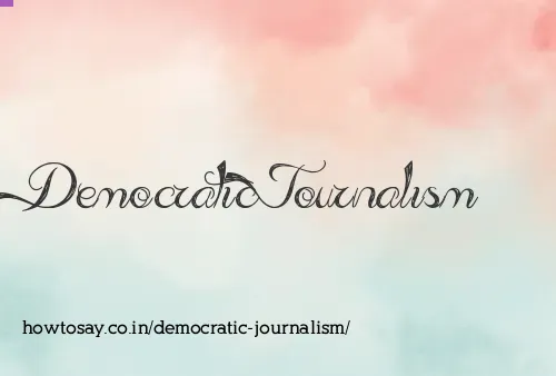Democratic Journalism