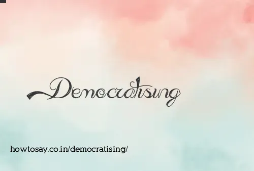 Democratising