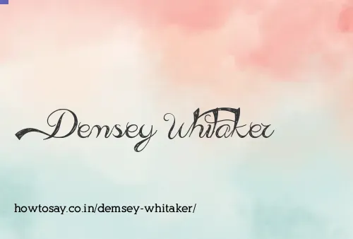 Demsey Whitaker