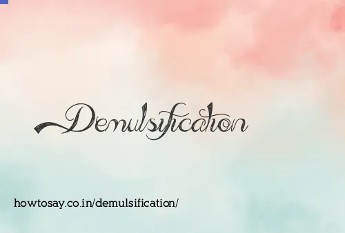 Demulsification