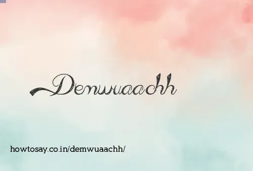 Demwuaachh
