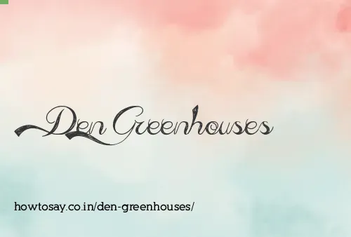 Den Greenhouses