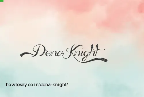 Dena Knight