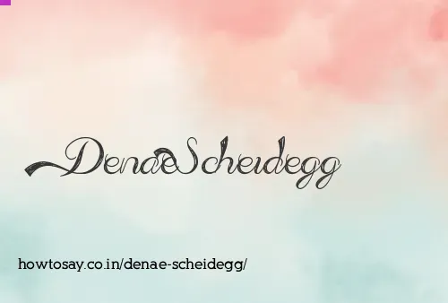 Denae Scheidegg
