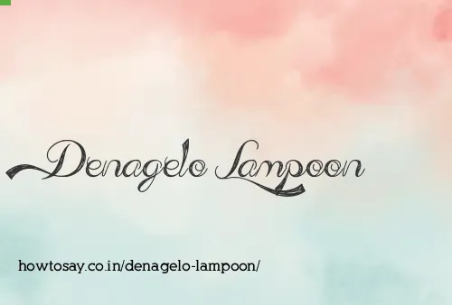 Denagelo Lampoon