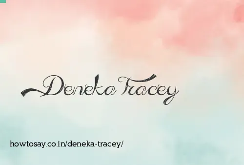 Deneka Tracey