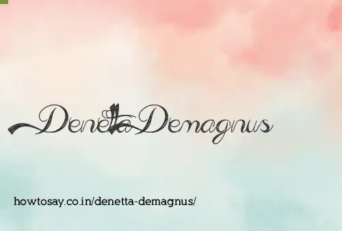 Denetta Demagnus