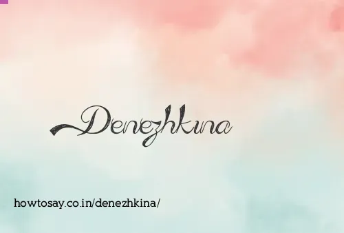 Denezhkina