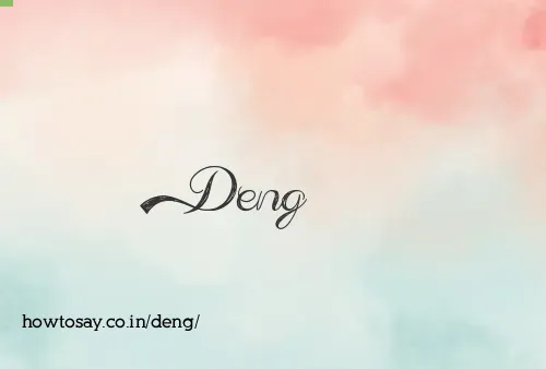 Deng